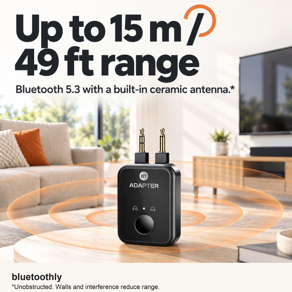 Up to 15 m / 49 ft Bluetooth 5.3 range